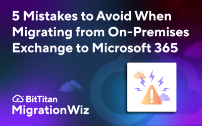 5 Mistakes to Avoid When Migrating from On-Premises Exchange to Microsoft 365