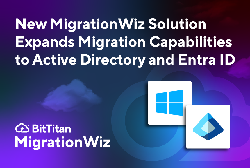 New MigrationWiz Solution Expands Migration Capabilities to Active Directory and Entra ID